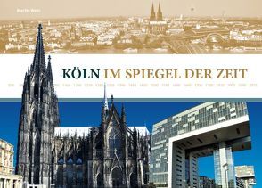 Köln im Spiegel der Zeit von Dr. Wein,  Martin