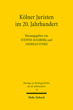 Kölner Juristen im 20. Jahrhundert von Augsberg,  Steffen, Funke,  Andreas