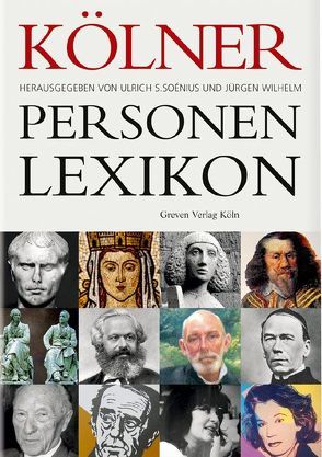 Kölner Personen-Lexikon von Soénius,  Ulrich S., Wilhelm,  Jürgen