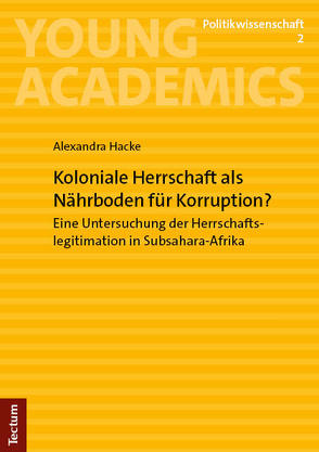 Koloniale Herrschaft als Nährboden für Korruption? von Hacke,  Alexandra