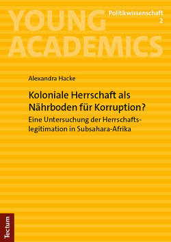 Koloniale Herrschaft als Nährboden für Korruption? von Hacke,  Alexandra