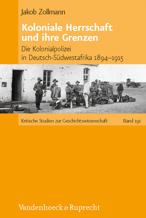 Koloniale Herrschaft und ihre Grenzen von Zollmann,  Jakob