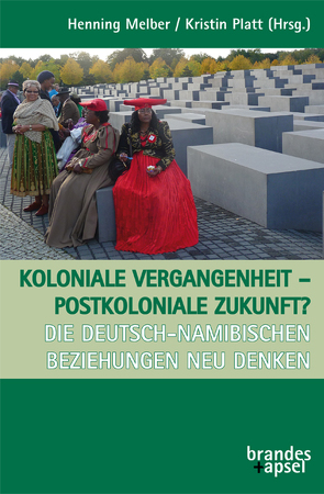 Koloniale Vergangenheit – postkoloniale Zukunft? von Alweendo,  Tom K., Andreas,  Rakkel, Böcker,  Julia, Brehl,  Medardus, Dagdelen,  Sevim, Gouaffo,  Albert, Henrichsen,  Dag, Hishoono,  Naita, Johnson,  Dominic, Katjivena,  Uazuvara, Kleinschmidt,  Horst, Küppers-Adebisi,  Adetoun, Küppers-Adebisi,  Michael, Lentz,  Carola, Melber,  Henning, Mühr,  Stephan, Nghuherimo,  Jephta, Platt,  Kristin, Polenz,  Ruprecht, Schlettwein,  Calle, Schlettwein,  Sylvia, Swartbooi,  Bernardus, Timm,  Uwe, Venaani,  McHenry, von Wietersheim,  Erika, Zimmermann,  Olaf