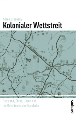 Kolonialer Wettstreit von Schlögel,  Karl, Urbansky,  Sören