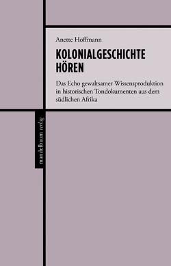 Kolonialgeschichte hören von Hoffmann,  Anette