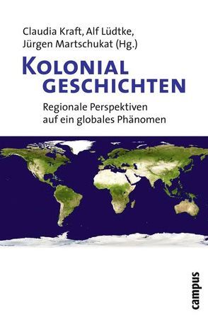 Kolonialgeschichten von Bassin,  Mark, Cooper,  Frederick, Gilbert,  James, Jäger,  Jens, Kim,  Michael, Klein,  Thoralf, Kraft,  Claudia, Kundrus,  Birthe, Lüdtke,  Alf, Makdisi,  Ussama, Martschukat,  Jürgen, Mollenhauer,  Daniel, Perdue,  Peter, Reinhard,  Wolfgang, Schumacher,  Frank, Stoler,  Ann Laura, Wendland,  Anna Veronika, Yntema,  Douwe G.