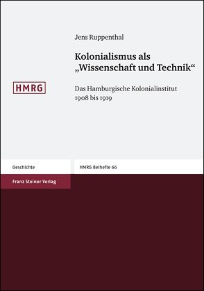 Kolonialismus als „Wissenschaft und Technik“ von Ruppenthal,  Jens