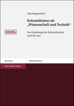 Kolonialismus als „Wissenschaft und Technik“ von Ruppenthal,  Jens