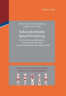 Kolonialzeitliche Sprachforschung von Dewein,  Barbara, Stolz,  Thomas, Vossmann,  Christina