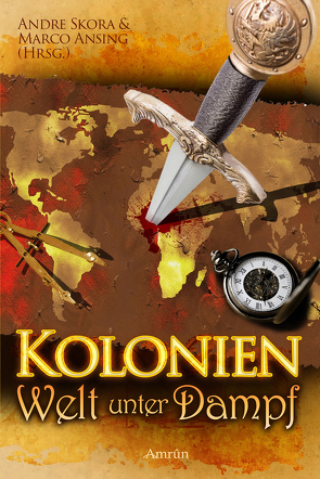 Kolonien – Welt unter Dampf von Ansing,  Marco, Bagus,  Anja, Cernohuby,  Stefan, Geist,  André, Höhmann,  Peter, Kaiser,  Vanessa, Karschnick,  Ann-Kathrin, Küper,  Thorsten, Lohfeldt,  Kristina, Lohwasser,  Thomas, Peinecke,  Niklas, Schlicht,  Chris, Skora,  André, Voss,  Vincent