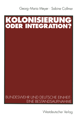 Kolonisierung oder Integration? von Collmer,  Sabine, Meyer,  Georg-Maria