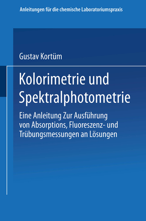 Kolorimetrie und Spektralphotometrie von Kortüm,  Gustav