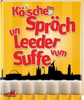 Kölsche Spröch un Leeder vum Suffe