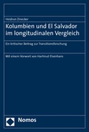 Kolumbien und El Salvador im longitudinalen Vergleich von Zinecker,  Heidrun