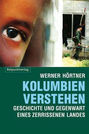 Kolumbien verstehen von Hörtner,  Werner