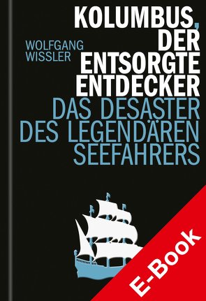 Kolumbus, der entsorgte Entdecker von Wissler,  Wolfgang