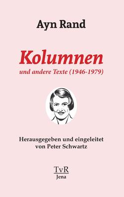 Kolumnen und andere Texte (1946-1979) von Dammer,  Philipp, Rand,  Ayn, Schwartz,  Peter