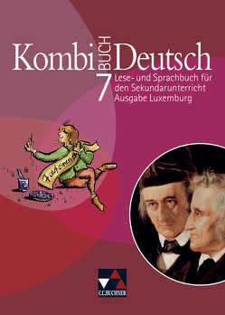 Kombi-Buch Deutsch – Ausgabe Luxemburg / Kombi-Buch Deutsch Luxemburg 7 von Klingbeil,  Tanja, Konnen,  Stéphanie, Linden,  Rolande, Luxemburg,  Ministerium für Erziehung und Berufsausbildung, Schmitz,  Christiane, Spichale,  Ursula, Weydert,  Mady