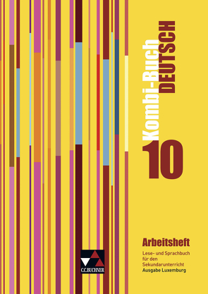 Kombi-Buch Deutsch – Ausgabe Luxemburg / Kombi-Buch Deutsch Luxemburg AH 10 von Linden,  Rolande, Luxemburg,  Ministerium für Erziehung und Berufsausbilung, Schmitz,  Christiane, Spichale,  Ursula, Weydert,  Mady