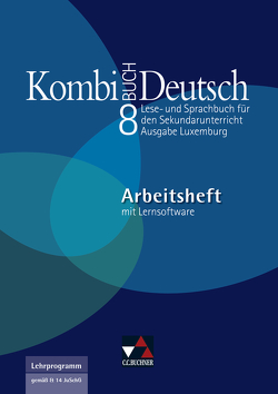 Kombi-Buch Deutsch – Ausgabe Luxemburg / Kombi-Buch Deutsch Luxemburg AH 8 von Klingbeil,  Tanja, Linden,  Rolande, Luxemburg,  Ministerium für Erziehung und Berufsausbilung, Schmitz,  Christiane, Spichale,  Ursula, Weydert,  Mady