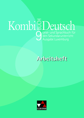 Kombi-Buch Deutsch – Ausgabe Luxemburg / Kombi-Buch Deutsch Luxemburg AH 9 von Klingbeil,  Tanja, Linden,  Rolande, Luxemburg,  Ministerium für Erziehung und Berufsausbildung, Schmitz,  Christiane, Spichale,  Ursula, Weydert,  Mady