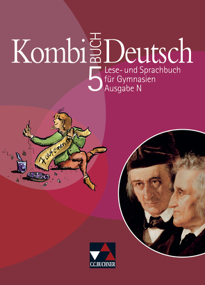 Kombi-Buch Deutsch – Ausgabe N / Kombi-Buch Deutsch N 5 von Bruckmayer,  Birgit, Fuchs,  Gunter, Gaiser,  Gottlieb, Hensel,  Andreas, Högemann,  Claudia, Jeuck,  Judith, Kämper,  Max, Mentges,  Hanna, Miedzybrocki,  Reinhild, Müller.,  Karla, Ramin,  Andreas