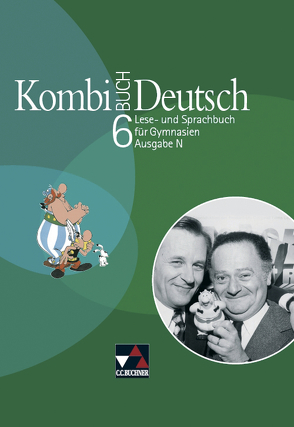 Kombi-Buch Deutsch – Ausgabe N / Kombi-Buch Deutsch N 6 von Bruckmayer,  Birgit, Dorsch,  Dagmar, Fuchs,  Gunter, Gaiser,  Gottlieb, Hensel,  Andreas, Högemann,  Claudia, Jeuck,  Judith, Kämper,  Max, Miedzybrocki,  Reinhild, Müller.,  Karla, Ramin,  Andreas