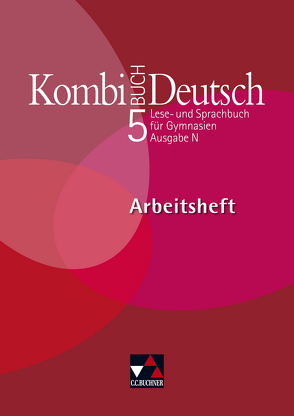 Kombi-Buch Deutsch – Ausgabe N / Kombi-Buch Deutsch N AH 5 von Gaiser,  Gottlieb, Hensel,  Andreas, Högemann,  Claudia, Kievel,  Barbara, Kraus,  Dagmar, Miedzybrocki,  Reinhild, Müller.,  Karla, Ramin,  Andreas