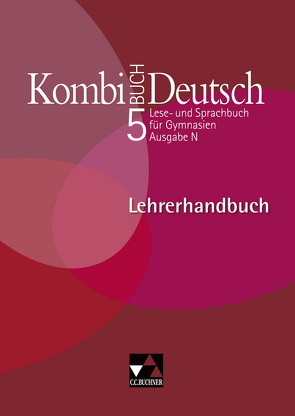 Kombi-Buch Deutsch – Ausgabe N / Kombi-Buch Deutsch N LH 5 von Bruckmayer,  Birgit, Fuchs,  Gunter, Gaiser,  Gottlieb, Hensel,  Andreas, Högemann,  Claudia, Jeuck,  Judith, Kämper,  Max, Mentges,  Hanna, Miedzybrocki,  Reinhild, Müller.,  Karla, Ramin,  Andreas