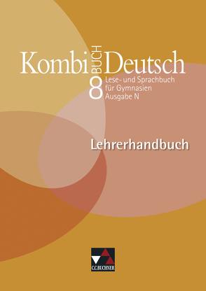 Kombi-Buch Deutsch – Ausgabe N / Kombi-Buch Deutsch N LH 8 von Dammann,  Ina, Eckhardt,  Susanne, Gaiser,  Gottlieb, Högemann,  Claudia, Kondert,  Markus, Langendorf,  Elke, Miedzybrocki,  Reinhild, Mueller,  Karl, Müller.,  Karla, Stadler,  Armin, Strunz,  Stefanie