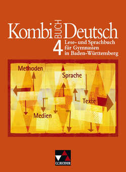 Kombi-Buch Deutsch – Lese- und Sprachbuch für Gymnasien in Baden-Württemberg / Kombi-Buch Deutsch BW 4 von Dambach,  Kerstin, Dammann,  Ina, Eckhardt,  Susanne, Gaiser,  Gottlieb, Hartmüller,  Ursula, Högemann,  Claudia, Knebel,  Markus, Kondert,  Markus, Kriegsmann,  Oliver, Langendorf,  Elke, Miedzybrocki,  Reinhild, Müller.,  Karla, Ramin,  Andreas