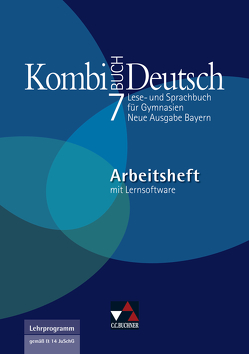 Kombi-Buch Deutsch – Neue Ausgabe Bayern / Kombi-Buch Deutsch Bayern AH 7 mit Lernsoftware von Becker,  Frank, Egloffstein,  Ute, Gaiser,  Gottlieb, Knebel,  Markus, Kriegsmann,  Oliver, Müller.,  Karla