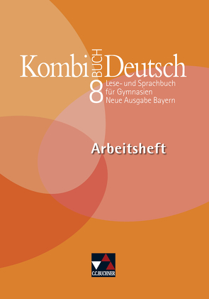 Kombi-Buch Deutsch – Neue Ausgabe Bayern / Kombi-Buch Deutsch BY AH 8 – neu von Becker,  Frank, Gaiser,  Gottlieb, Müller.,  Karla, Schaper,  Neele, Wolf,  C. Hermann