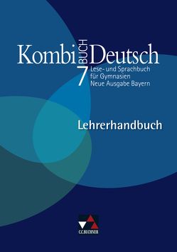 Kombi-Buch Deutsch – Neue Ausgabe Bayern / Kombi-Buch Deutsch BY LH 7 – neu von Gaiser,  Gottlieb, Hartmüller,  Ursula, Knebel,  Markus, Kondert,  Markus, Kriegsmann,  Oliver, Langendorf,  Elke, Müller.,  Karla, Stadler,  Armin, Strunz,  Stefanie, Zeller,  Silke