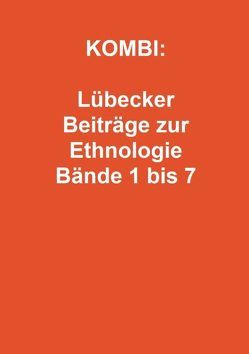 KOMBI: Lübecker Beiträge zur Ethnologie Bände 1 bis 7 von Templin,  Brigitte