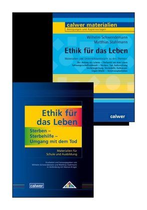 Kombi-Paket: Ethik für das Leben: Materialien und Unterrichtsentwürfe; Sterben – Sterbehilfe – Umgang mit dem Tod von Schwendemann,  Wilhelm, Stahlmann,  Matthias