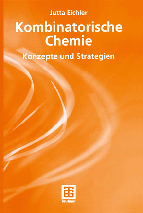 Kombinatorische Chemie von Eichler,  Jutta