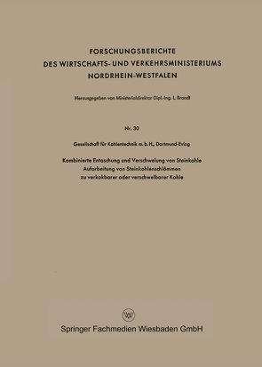 Kombinierte Entaschung und Verschwelung von Steinkohle Aufarbeitung von Steinkohlenschlämmen zu verkokbarer oder verschwelbarer Kohle von Geaellschaft für Kohlentechnik m. b. H. Dortmund-Eving