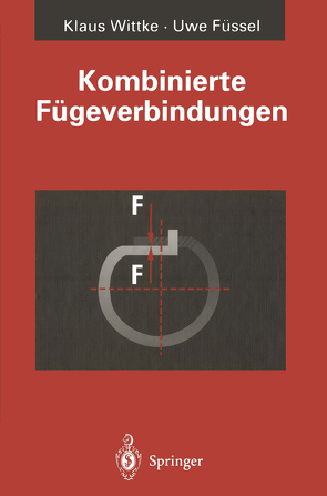 Kombinierte Fügeverbindungen von Füssel,  Uwe, Wittke,  Klaus