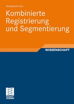 Kombinierte Registrierung und Segmentierung von Ens,  Konstantin