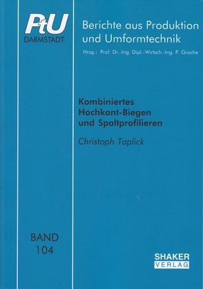 Kombiniertes Hochkant-Biegen und Spaltprofilieren von Taplick,  Christoph