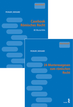 Kombipaket Casebook Römisches Recht und 24 Musterexegesen zum Römischen Recht von Kossarz,  Elisabeth, Pichler,  Alexander