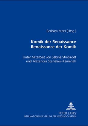 Komik der Renaissance- Renaissance der Komik von Marx,  Barbara