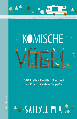 Komische Vögel – 2.500 Meilen Familie, Chaos und jede Menge Chicken Nuggets von Hornfeck,  Susanne, McLaughlin,  Julie, Pla,  Sally J.