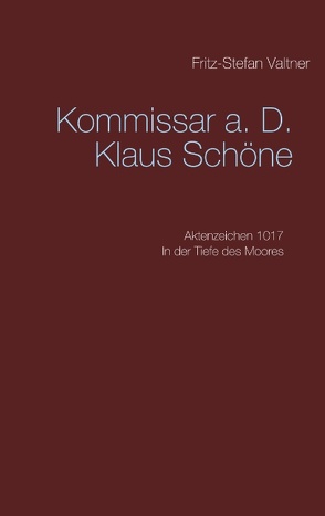 Komissar a. D. Klaus Schöne von Valtner,  Fritz Stefan