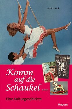 Komm auf die Schaukel … von Fink,  Verena, Hinrichsen,  Torkild