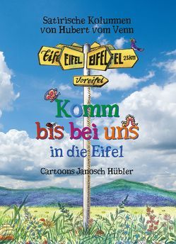 Komm bis bei uns in die Eifel von Hübler,  Janosch, vom Venn,  Hubert