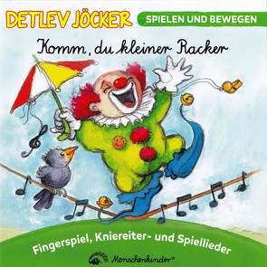 Komm, du kleiner Racker. Neue Lieder für die Kleinsten und für Kindergartenkinder von Beckers,  Heinz, Jöcker,  Detlev, Krenzer,  Rolf, Rarisch,  Ines