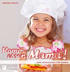 Komm essen, Mama! von Grant,  Amanda