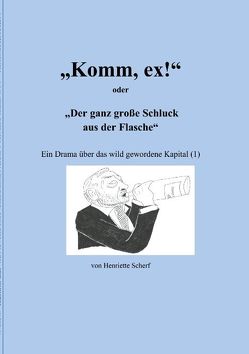 „Komm, ex!“ von Scherf,  Henriette